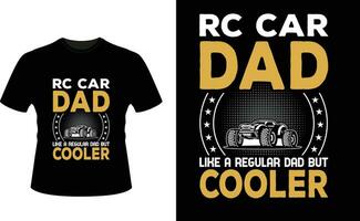 Rc Car Dad Like a Regular Dad But Cooler or dad papa tshirt design or Father day t shirt Design vector