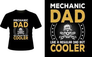 Mechanic Dad Like a Regular Dad But Cooler or dad papa tshirt design or Father day t shirt Design vector