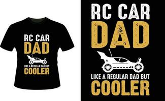 Rc Car Dad Like a Regular Dad But Cooler or dad papa tshirt design or Father day t shirt Design vector