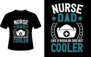 Nurse Dad Like a Regular Dad But Cooler or dad papa tshirt design or Father day t shirt Design vector