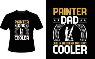 Painter Dad Like a Regular Dad But Cooler or dad papa tshirt design or Father day t shirt Design vector