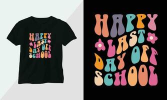 happy last day off school - Retro Groovy Inspirational T-shirt Design with retro style vector