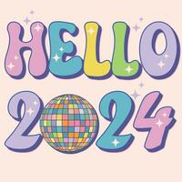 Hello 2024 groovy typography with retro disco ball on beige background. Pink vintage 70s greeting card, sticker, banner. Happy New Year. Vector illustrator