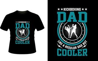 Kickboxing  Dad Like a Regular Dad But Cooler or dad papa tshirt design or Father day t shirt Design vector