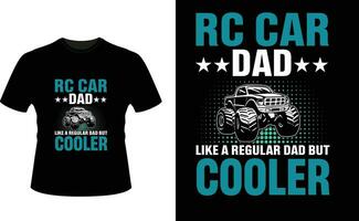 Rc Car Dad Like a Regular Dad But Cooler or dad papa tshirt design or Father day t shirt Design vector