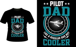 Pilot Dad Like a Regular Dad But Cooler or dad papa tshirt design or Father day t shirt Design vector