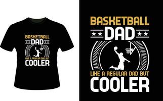 Baskeball Dad Like a Regular Dad But Cooler or dad papa tshirt design or Father day t shirt Design vector