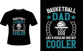 Baskeball Dad Like a Regular Dad But Cooler or dad papa tshirt design or Father day t shirt Design vector