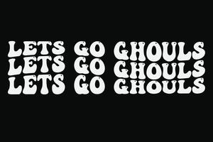 Lets Go Ghouls Funny Thanksgiving T-Shirt Design vector