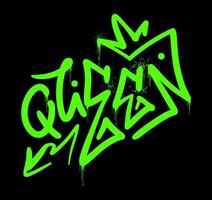 Street graffiti Queen Slogan on black background. Urban style. Print for tee, sweatshirt, poster. Phosphoric effect. Vector illustration.