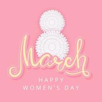 International Women's Day. Vector greeting card with lettering and paper flowers on the pink background. 8 March.