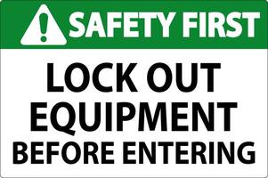 Safety First Sign, Lock Out Equipment Before Entering vector