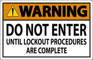 Warning Sign, Do Not Enter Until Lockout Procedures Are Complete vector