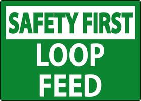 Safety First Sign, Loop Feed vector