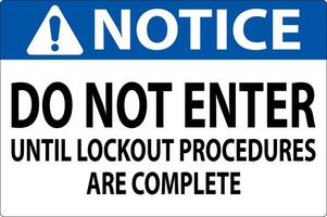 Notice Sign, Do Not Enter Until Lockout Procedures Are Complete vector