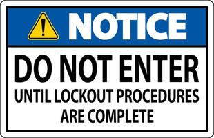 Notice Sign, Do Not Enter Until Lockout Procedures Are Complete vector