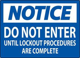 Notice Sign, Do Not Enter Until Lockout Procedures Are Complete vector