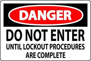 Danger Sign, Do Not Enter Until Lockout Procedures Are Complete vector