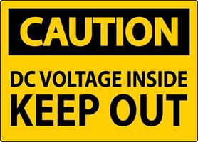 Caution Keep Out Sign, DC Voltage Inside Keep Out vector