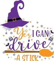 Yes I can drive a stick Halloween T-Shirt Design. Halloween Vector Graphic. Halloween T-Shirt illustration on isolated white background.