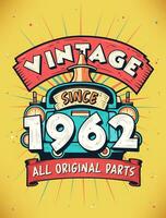 Vintage Since 1962,  Born in 1962 Vintage Birthday Celebration. vector