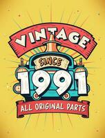 Vintage Since 1991,  Born in 1991 Vintage Birthday Celebration. vector