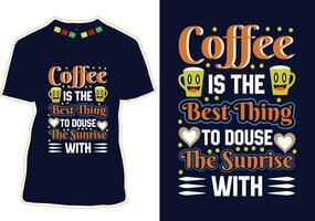 café es el mejor cosa a apagar el amanecer con, internacional café día camiseta diseño vector