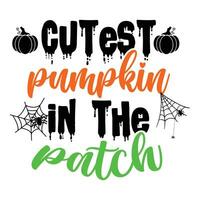 Cutest pumpkin in the patch happy Halloween vector