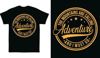 The Mountain Are calling and I must go Adventure T-shirt design vector