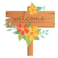 Wooden board with the inscription welcome decorated with flowers. Wooden pointer on a white background. vector