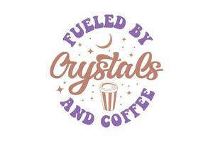 Fueled by crystals and coffee Halloween Coffee T shirt design vector