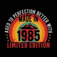 aged to perfection better with time made in 1985 limited edition vector