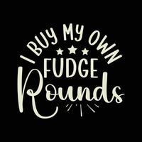 i buy my own fudge rounds vector