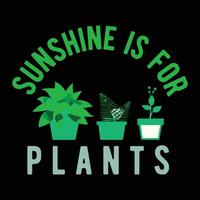 Sunshine is for plants vector