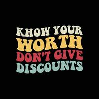 Khow your Worth don't give discounts vector