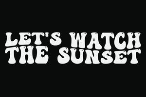 Let's watch The Sunset Funny Groovy Wavy Halloween T-Shirt Design vector