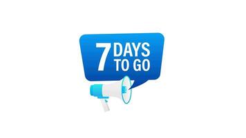 Loudspeaker. Male hand holding megaphone with 7 days to go. Banner for business, marketing and advertising. Motion graphics. video