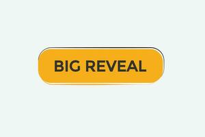 new big reveal modern, website, click button, level, sign, speech, bubble  banner, vector