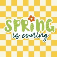 Spring is coming. Handwritten slogan on checkered background vector