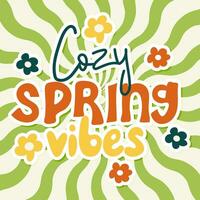 Cozy spring vibes. Vector lettering illustration. 70s retro style