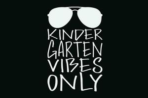 Kinder Garten Vibes Only Funny First Day of School and Back to School T-Shirt Design vector