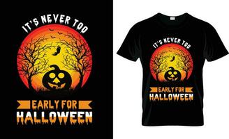 IT'S NEVER TOO EARLY FOR HALLOWEEN VECTOR,VINTAGE,HALLOWEEN T- SHIRT DESIGN vector