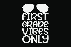 First Grade Vibes Only Funny First Day of School and Back to School T-Shirt Design vector