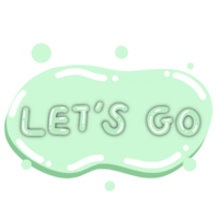 Lets go text lettering stickers png