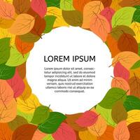 Background with autumn leaves with a place in the center for your text. Vector illustration.