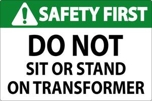 Safety First Sign - Do Not Sit Or Stand On Transformer vector