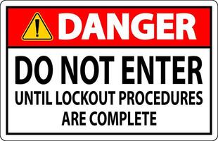 Danger Sign, Do Not Enter Until Lockout Procedures Are Complete vector