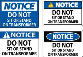Notice Sign - Do Not Sit Or Stand On Transformer vector