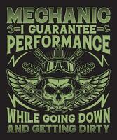 Mechanic I Guarantee Performance While Going Down And Getting Dirty vector