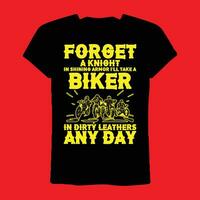 Forget a knight in shining armor I'll take a biker in dirty leathers any day T-shirt vector